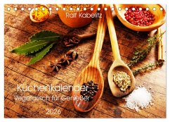 Küchenkalender Vegetarisch für Genießer 2026 (Tischkalender 2026 DIN A5 quer), CALVENDO Monatskalender