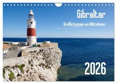 Gibraltar - Großbritannien am Mittelmeer (Wandkalender 2026 DIN A4 quer), CALVENDO Monatskalender Gibraltar - Großbritannien am Mittelmeer (Wandkalender 2026 DIN A4 quer), CALVENDO Monatskalender