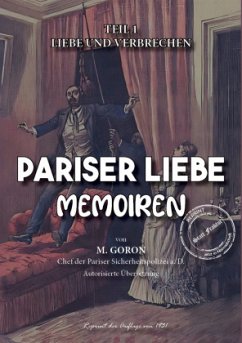 Cover Pariser Liebe -Memoiren Der Chef der Pariser Sicherheitspolizei (Surete) ermittelt Teil 1