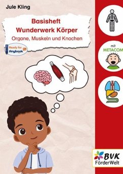 Basisheft Wunderwerk Körper: Organe, Muskeln und Knochen - Kling, Jule