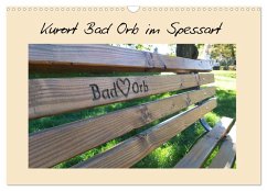 Kurort Bad Orb im Spessart (Wandkalender 2026 DIN A3 quer), CALVENDO Monatskalender Kurort Bad Orb im Spessart (Wandkalender 2026 DIN A3 quer), CALVENDO Monatskalender