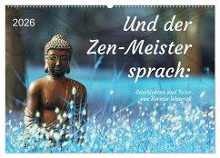Cover Und der Zen-Meister sprach (Wandkalender 2026 DIN A2 quer), CALVENDO Monatskalender