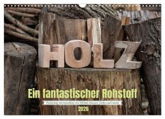 Cover Holz, ein fantastischer Rohstoff. (Wandkalender 2026 DIN A3 quer), CALVENDO Monatskalender