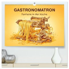 Gastronomatron - Fantasie in der Küche (hochwertiger Premium Wandkalender 2026 DIN A2 quer), Kunstdruck in Hochglanz Gastronomatron - Fantasie in der Küche (hochwertiger Premium Wandkalender 2026 DIN A2 quer), Kunstdruck in Hochglanz