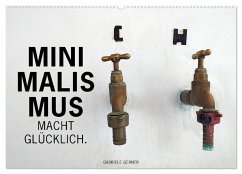 Minimalismus macht glücklich (Wandkalender 2026 DIN A2 quer), CALVENDO Monatskalender Minimalismus macht glücklich (Wandkalender 2026 DIN A2 quer), CALVENDO Monatskalender