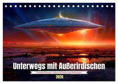 Unterwegs mit Außerirdischen (Tischkalender 2026 DIN A5 quer), CALVENDO Monatskalender Unterwegs mit Außerirdischen (Tischkalender 2026 DIN A5 quer), CALVENDO Monatskalender