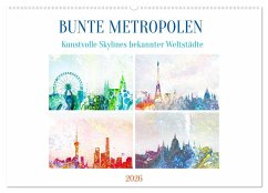 Cover Bunte Metropolen - kunstvolle Skylines bekannter Weltstädte (Wandkalender 2026 DIN A2 quer), CALVENDO Monatskalender