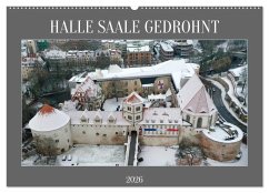 HALLE SAALE GEDROHNT 2026 (Wandkalender 2026 DIN A2 quer), CALVENDO Monatskalender HALLE SAALE GEDROHNT 2026 (Wandkalender 2026 DIN A2 quer), CALVENDO Monatskalender
