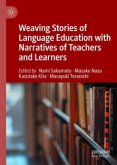 Weaving Stories of Language Education with Narratives of Teachers and Learners Weaving Stories of Language Education with Narratives of Teachers and Learners