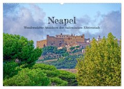 Neapel - Wunderschöne Ansichten der italienischen Küstenstadt (Wandkalender 2026 DIN A2 quer), CALVENDO Monatskalender Neapel - Wunderschöne Ansichten der italienischen Küstenstadt (Wandkalender 2026 DIN A2 quer), CALVENDO Monatskalender