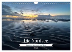 Die Nordsee - Magische Momente am Meer (Wandkalender 2026 DIN A4 quer), CALVENDO Monatskalender