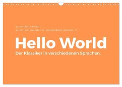Hello World - Der Klassiker in verschiedenen Sprachen. (Wandkalender 2026 DIN A3 quer), CALVENDO Monatskalender