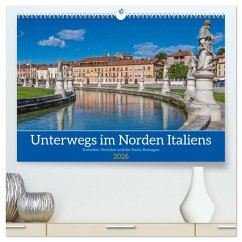 Unterwegs in Norditalien (hochwertiger Premium Wandkalender 2026 DIN A2 quer), Kunstdruck in Hochglanz