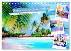 Reiseträume Traumreisen. Die schönsten Reiseziele der Welt in Watercolor (Tischkalender 2026 DIN A5 quer), CALVENDO Monatskalender Reiseträume Traumreisen. Die schönsten Reiseziele der Welt in Watercolor (Tischkalender 2026 DIN A5 quer), CALVENDO Monatskalender