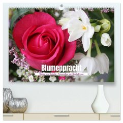 Blumenpracht - Blüten und Sträuße (hochwertiger Premium Wandkalender 2026 DIN A2 quer), Kunstdruck in Hochglanz