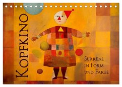 Kopfkino - Surreal in Form und Farbe (Tischkalender 2026 DIN A5 quer), CALVENDO Monatskalender Kopfkino - Surreal in Form und Farbe (Tischkalender 2026 DIN A5 quer), CALVENDO Monatskalender