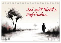 Cover Sei mit Nichts zufrieden (Tischkalender 2026 DIN A5 quer), CALVENDO Monatskalender