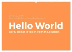 Hello World - Der Klassiker in verschiedenen Sprachen. (Wandkalender 2026 DIN A2 quer), CALVENDO Monatskalender