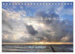 Vom Augenblick der Stille 2026 (Tischkalender 2026 DIN A5 quer), CALVENDO Monatskalender Vom Augenblick der Stille 2026 (Tischkalender 2026 DIN A5 quer), CALVENDO Monatskalender