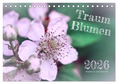 Traum Blumen (Tischkalender 2026 DIN A5 quer), CALVENDO Monatskalender Traum Blumen (Tischkalender 2026 DIN A5 quer), CALVENDO Monatskalender