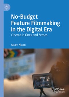 Cover No-Budget Feature Filmmaking in the Digital Era