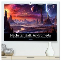 Nächster Halt Andromeda (hochwertiger Premium Wandkalender 2026 DIN A2 quer), Kunstdruck in Hochglanz