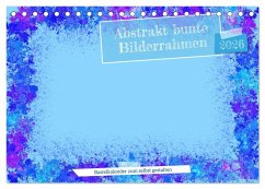 Abstrakt bunte Bilderrahmen (Tischkalender 2026 DIN A5 quer), CALVENDO Monatskalender