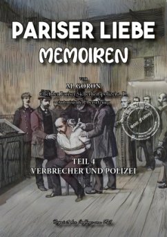 Cover Pariser Liebe - Memoiren Der Chef der Pariser Sicherheitspolizei (Surete) ermittelt Teil 4