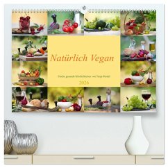 Natürlich Vegan - frische gesunde Köstlichkeiten (hochwertiger Premium Wandkalender 2026 DIN A2 quer), Kunstdruck in Hochglanz