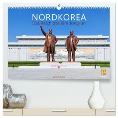 NORDKOREA Das Reich des Kim Jong-un (hochwertiger Premium Wandkalender 2026 DIN A2 quer), Kunstdruck in Hochglanz