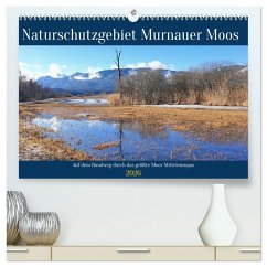 Naturschutzgebiet Murnauer Moos - Auf dem Rundweg durch das größte Moor Mitteleuropas (hochwertiger Premium Wandkalender 2026 DIN A2 quer), Kunstdruck in Hochglanz