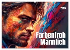 Farbenfroh Männlich (Wandkalender 2026 DIN A2 quer), CALVENDO Monatskalender Farbenfroh Männlich (Wandkalender 2026 DIN A2 quer), CALVENDO Monatskalender