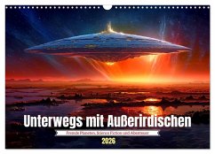 Unterwegs mit Außerirdischen (Wandkalender 2026 DIN A3 quer), CALVENDO Monatskalender Unterwegs mit Außerirdischen (Wandkalender 2026 DIN A3 quer), CALVENDO Monatskalender