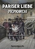Pariser Liebe - Memoiren Der Chef der Pariser Sicherheitspolizei (Surete) ermittelt Teil 4 Pariser Liebe - Memoiren Der Chef der Pariser Sicherheitspolizei (Surete) ermittelt Teil 4