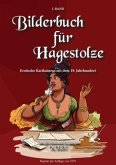 Bilderbuch für Hagestolze 1. Band Bilderbuch für Hagestolze 1. Band