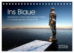 Ins Blaue.Variationen einer besonderen Farbe in norddeutscher Landschaft. (Tischkalender 2026 DIN A5 quer), CALVENDO Monatskalender