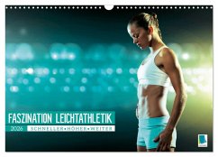 Faszination Leichtathletik: Schneller, höher, weiter (Wandkalender 2026 DIN A3 quer), CALVENDO Monatskalender