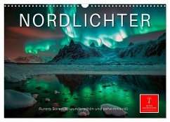 Nordlichter - Aurora Borealis, wunderschön und geheimnisvolll (Wandkalender 2026 DIN A3 quer), CALVENDO Monatskalender