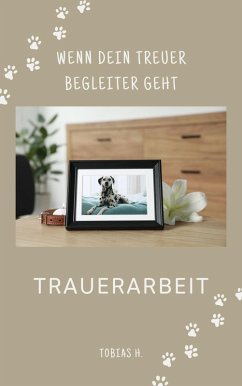 Cover Trauerarbeit - wenn dein treuer Begleiter geht (eBook, ePUB)