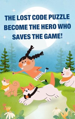 The Lost Code Puzzle Become the Hero Who Saves the Game! (eBook, ePUB) - Alshubaily, Hussain