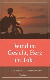 Wind im Gesicht, Herz im Takt: Die Faszination Motorrad (eBook, ePUB)