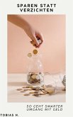 Sparen statt verzichten: So geht smarter Umgang mit Geld (eBook, ePUB)