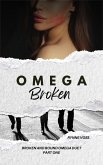Omega Broken (Broken and Bound Omega, #1) (eBook, ePUB) Omega Broken (Broken and Bound Omega, #1) (eBook, ePUB)