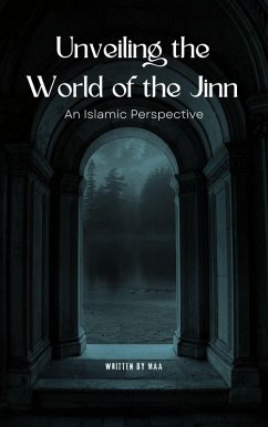 Cover Unveiling the World of the Jinn: An Islamic Perspective (eBook, ePUB)