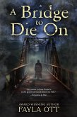 A Bridge to Die On (eBook, ePUB) A Bridge to Die On (eBook, ePUB)