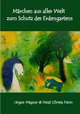 Märchen aus aller Welt zum Schutz des Erdengartens (eBook, ePUB)