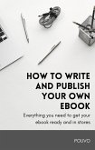 How To Write And Publish Your Own Ebook (eBook, ePUB) How To Write And Publish Your Own Ebook (eBook, ePUB)