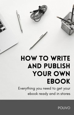 How To Write And Publish Your Own Ebook (eBook, ePUB) - Pouvo