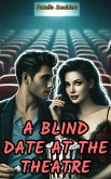 A Blind date at the Theatre (eBook, ePUB)