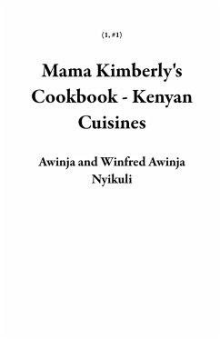Cover Mama Kimberly's Cookbook - Kenyan Cuisines (1, #1) (eBook, ePUB)